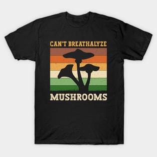 Can't Breathalyze Mushrooms T-Shirt